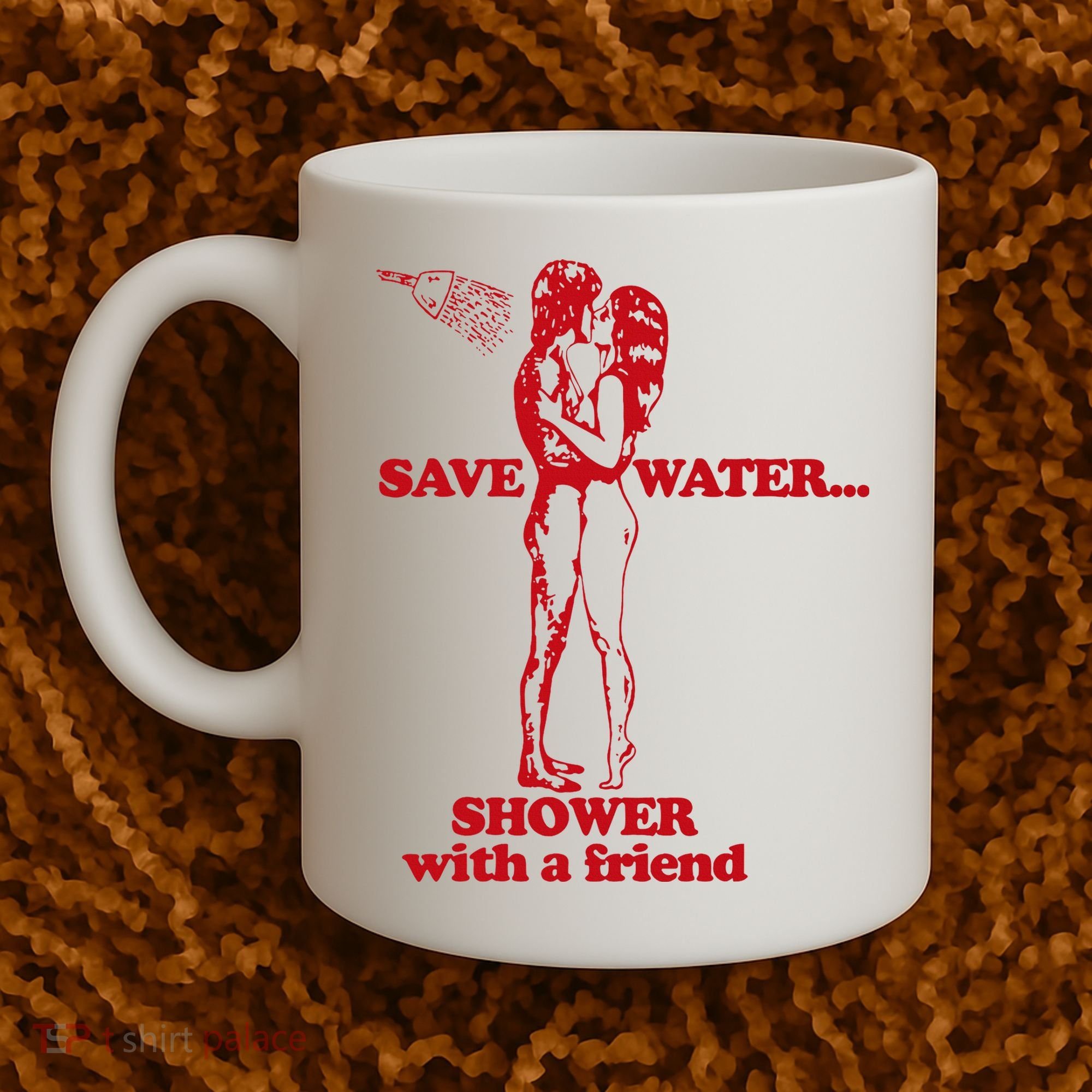 Save Water Shower With A Friend Coffee Mug