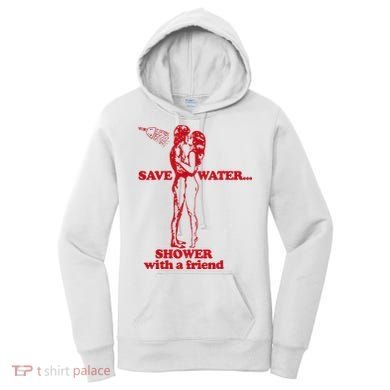 Save Water Shower With A Friend Women's Hoodie
