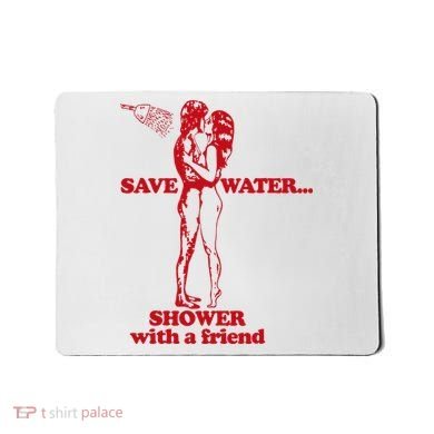 Save Water Shower With A Friend Mousepad