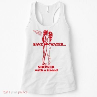 Save Water Shower With A Friend Women's Tank Top