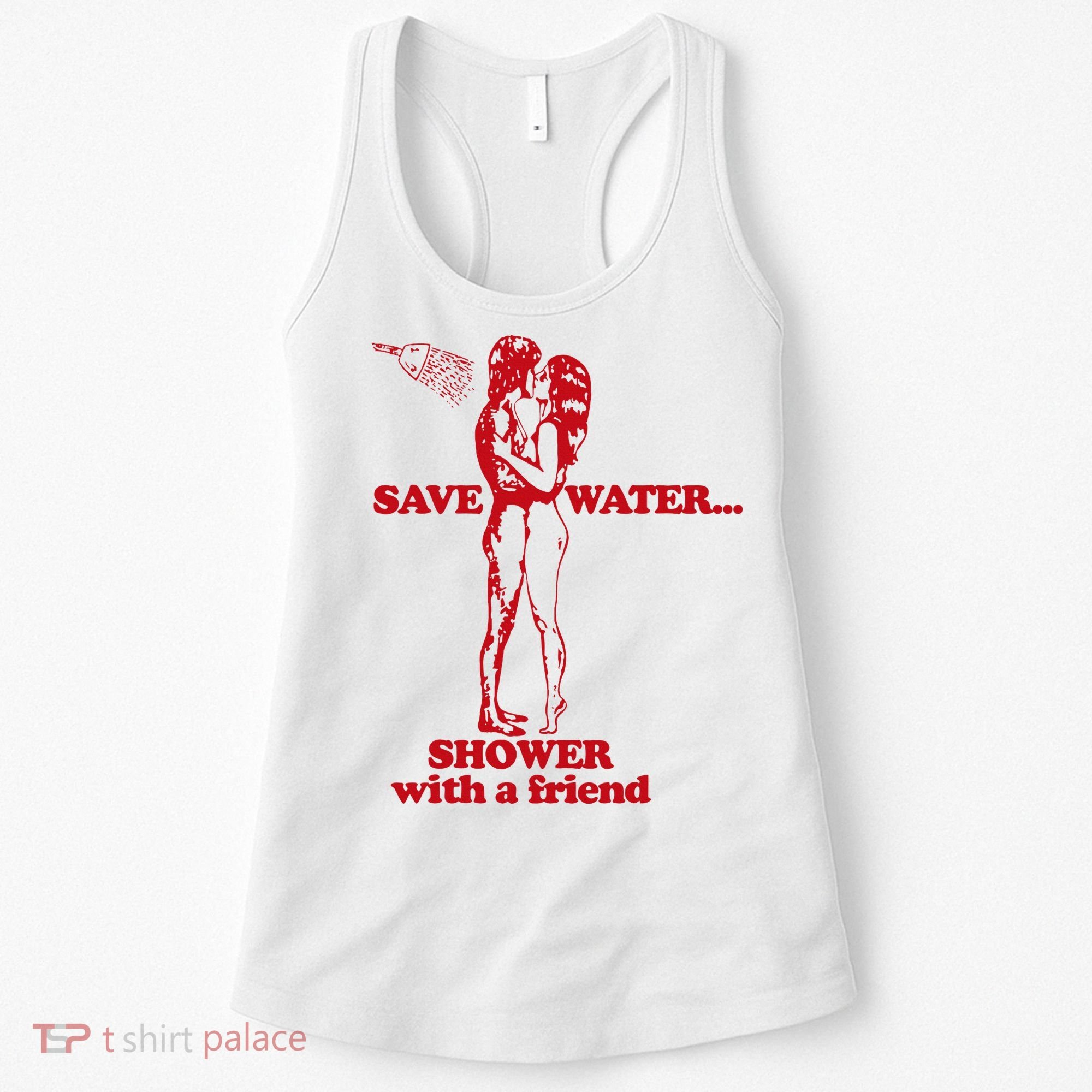 Save Water Shower With A Friend Women's Tank Top