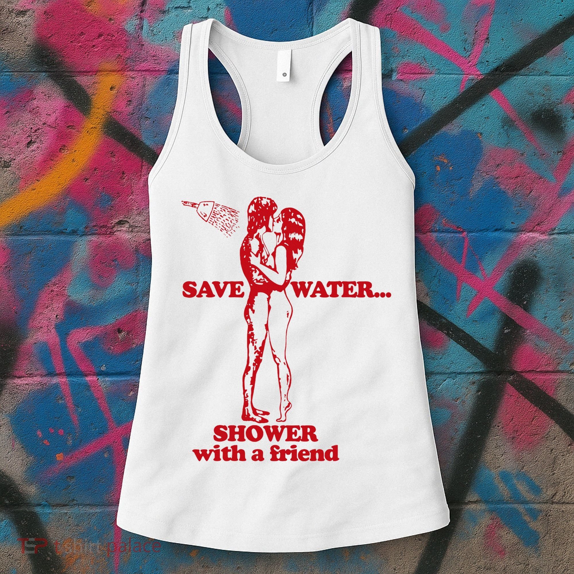 Save Water Shower With A Friend Women's Tank Top