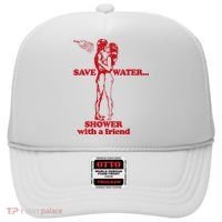 Save Water Shower With A Friend Hat thumb 0