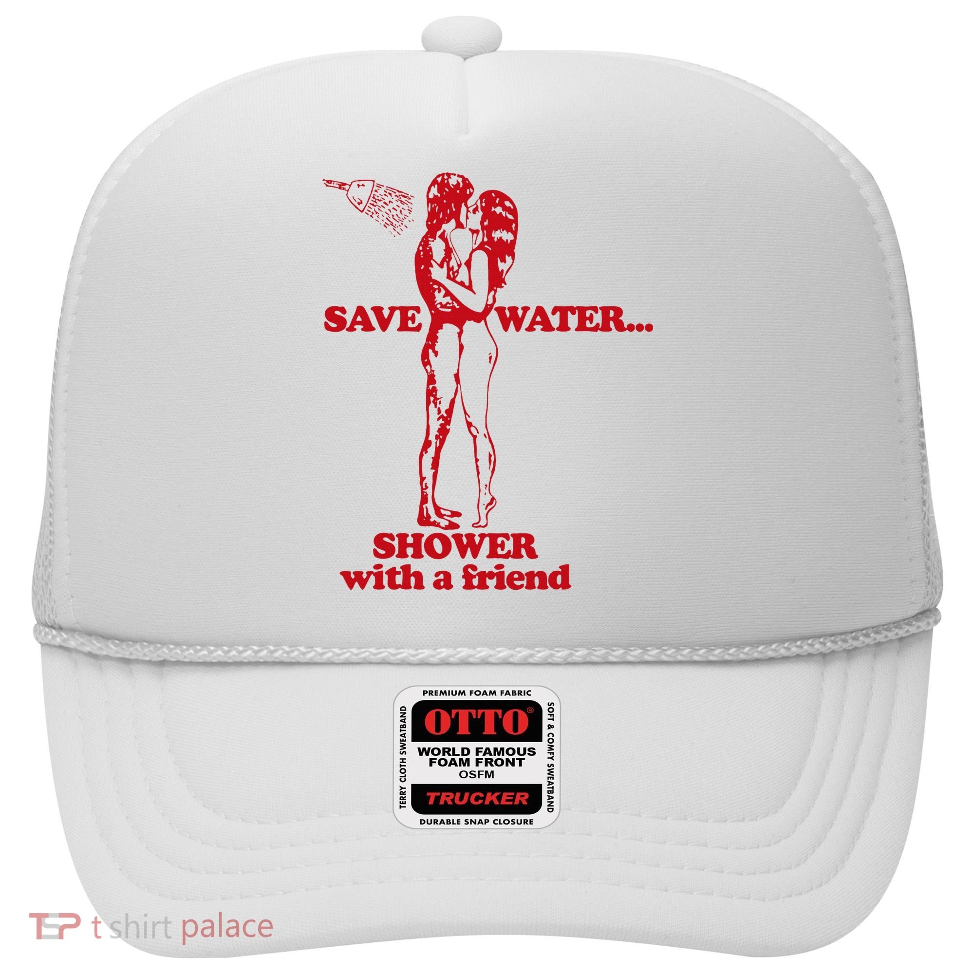 Save Water Shower With A Friend Hat