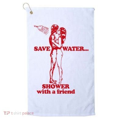 Save Water Shower With A Friend Golf Towel