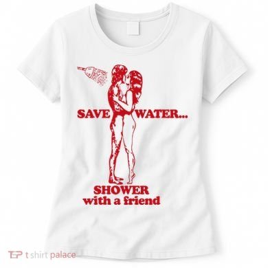 Save Water Shower With A Friend Women's T-Shirt