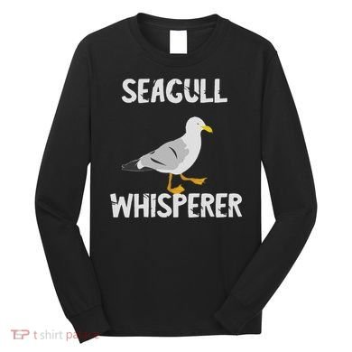 Seagulls Whisperer Seagull Harbour Birds Sea Bird Long Sleeve Shirt