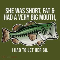 She Was Short Fat And Had A Big Mouth Bass Funny Fishing T-Shirt thumb 7