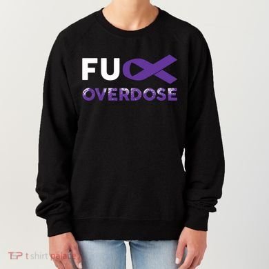 Support Warrior Survivor Funny Gift Fuck Overdose Awareness Gift Women's Sweatshirt
