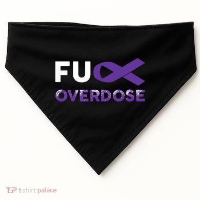 Support Warrior Survivor Funny Gift Fuck Overdose Awareness Gift USA-Made Doggie Bandana