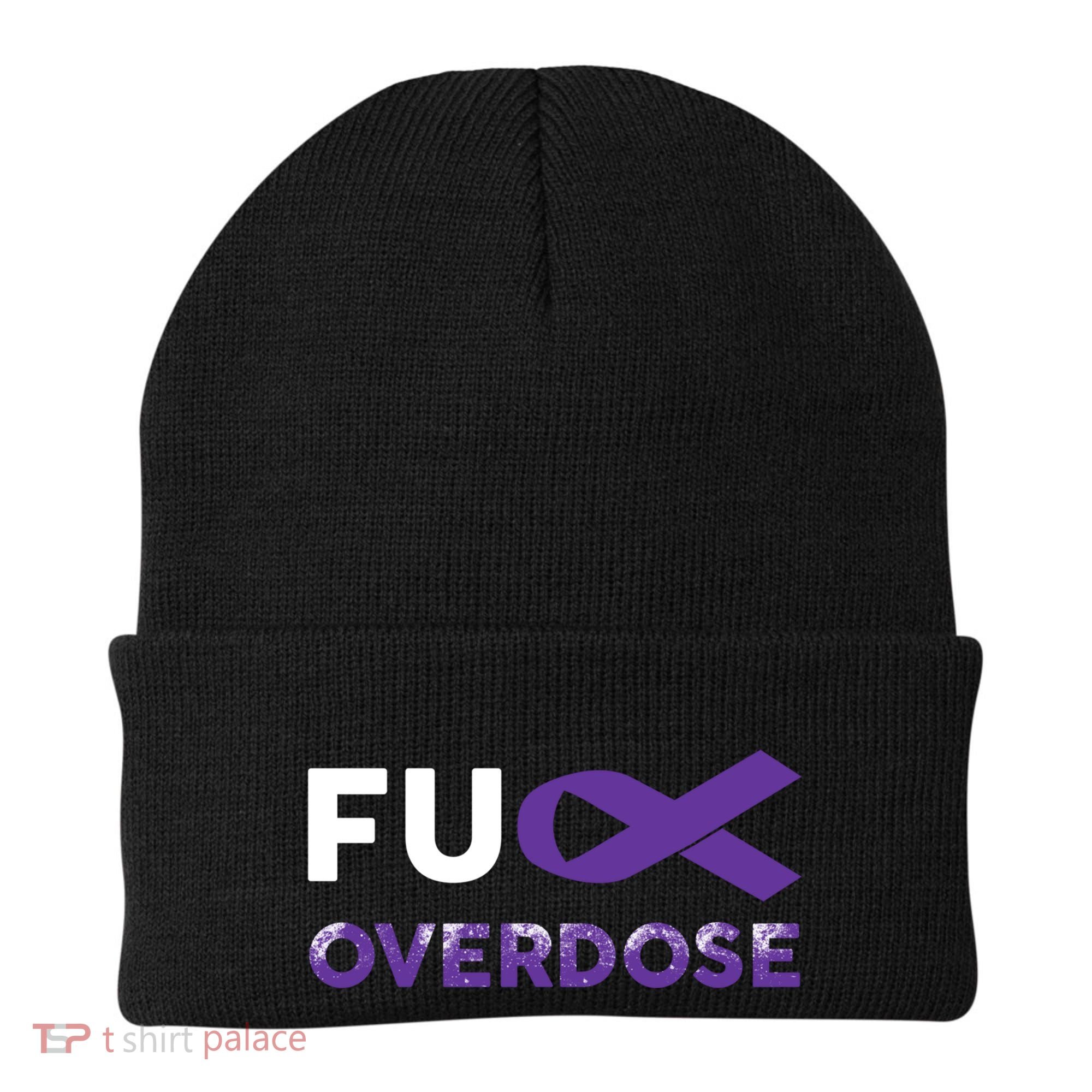 Support Warrior Survivor Funny Gift Fuck Overdose Awareness Gift Beanie