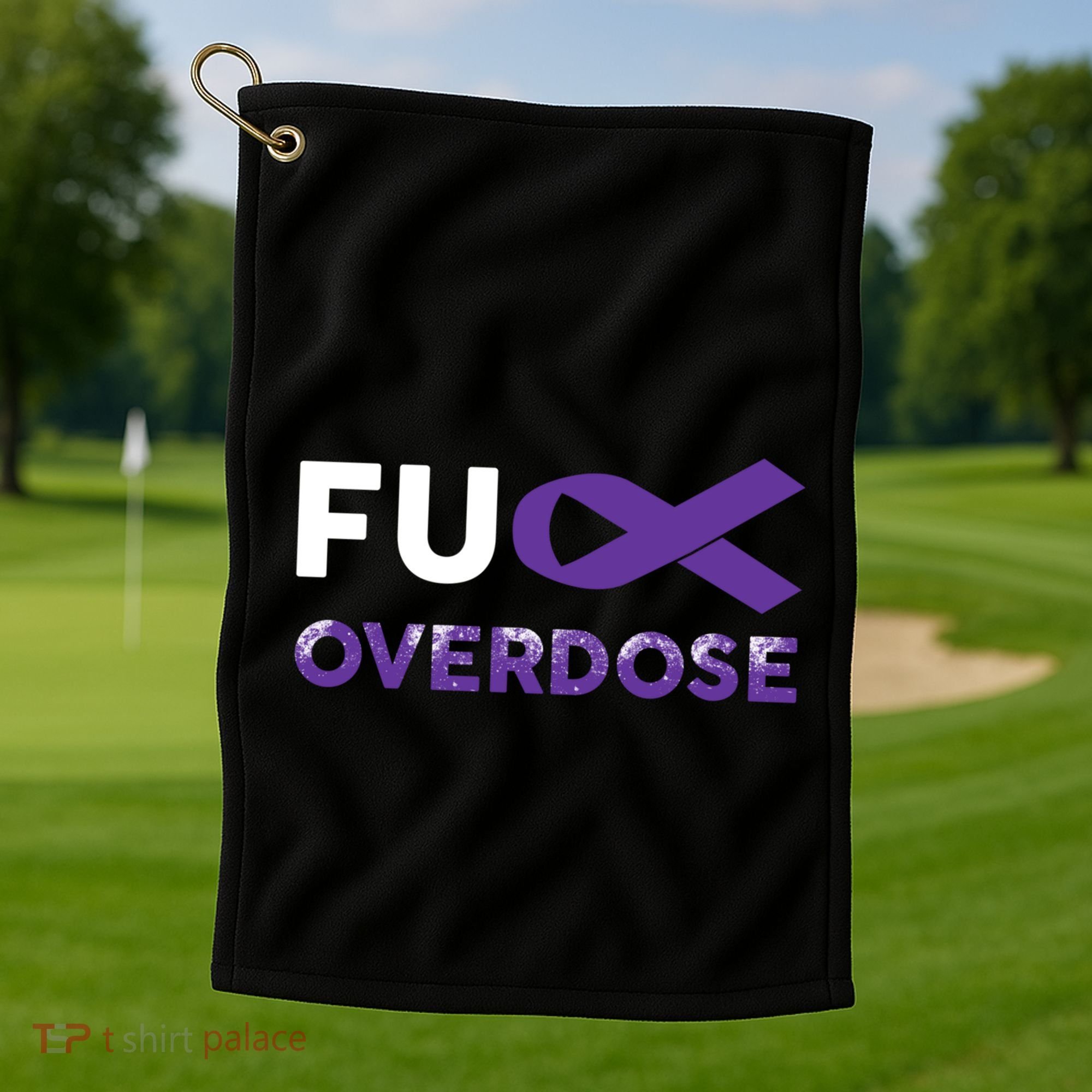 Support Warrior Survivor Funny Gift Fuck Overdose Awareness Gift Golf Towel