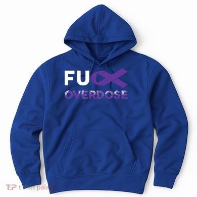 Support Warrior Survivor Funny Gift Fuck Overdose Awareness Gift Hoodie
