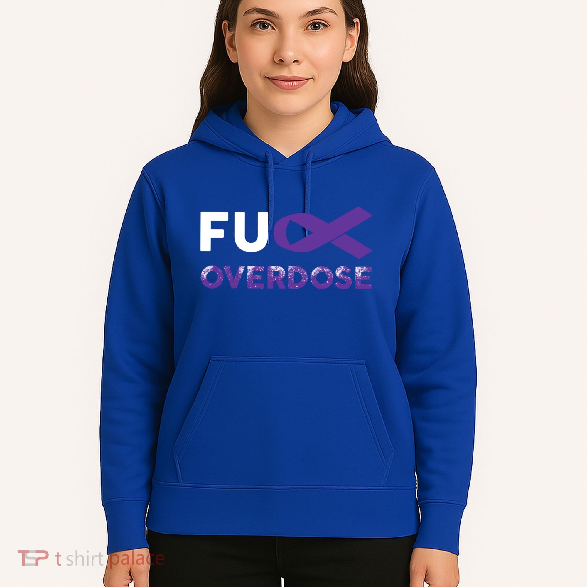 Support Warrior Survivor Funny Gift Fuck Overdose Awareness Gift Hoodie