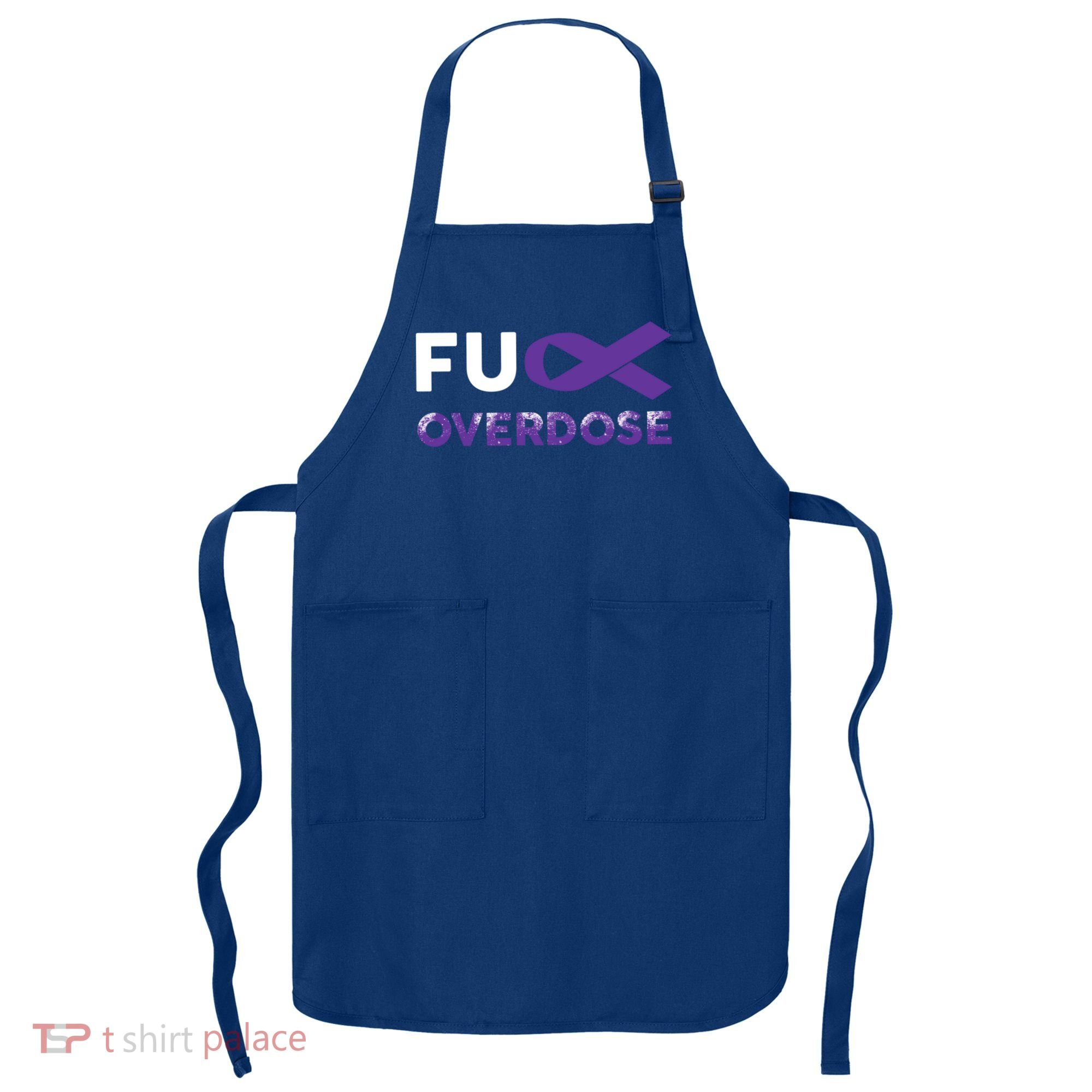Support Warrior Survivor Funny Gift Fuck Overdose Awareness Gift Apron