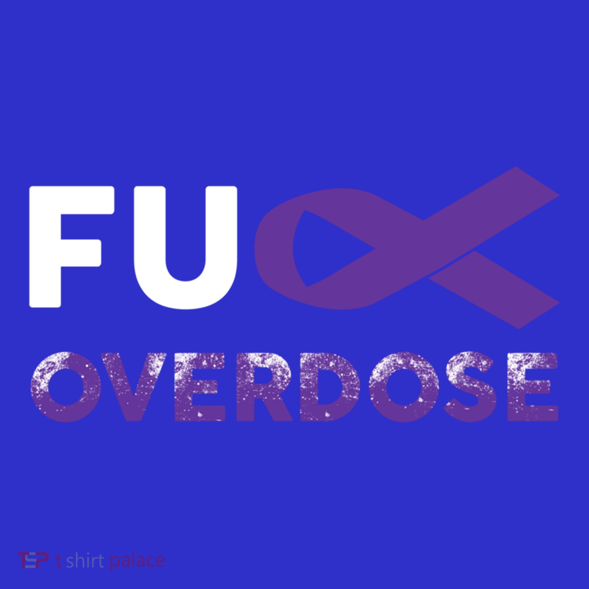 Support Warrior Survivor Funny Gift Fuck Overdose Awareness Gift Sweatshirt