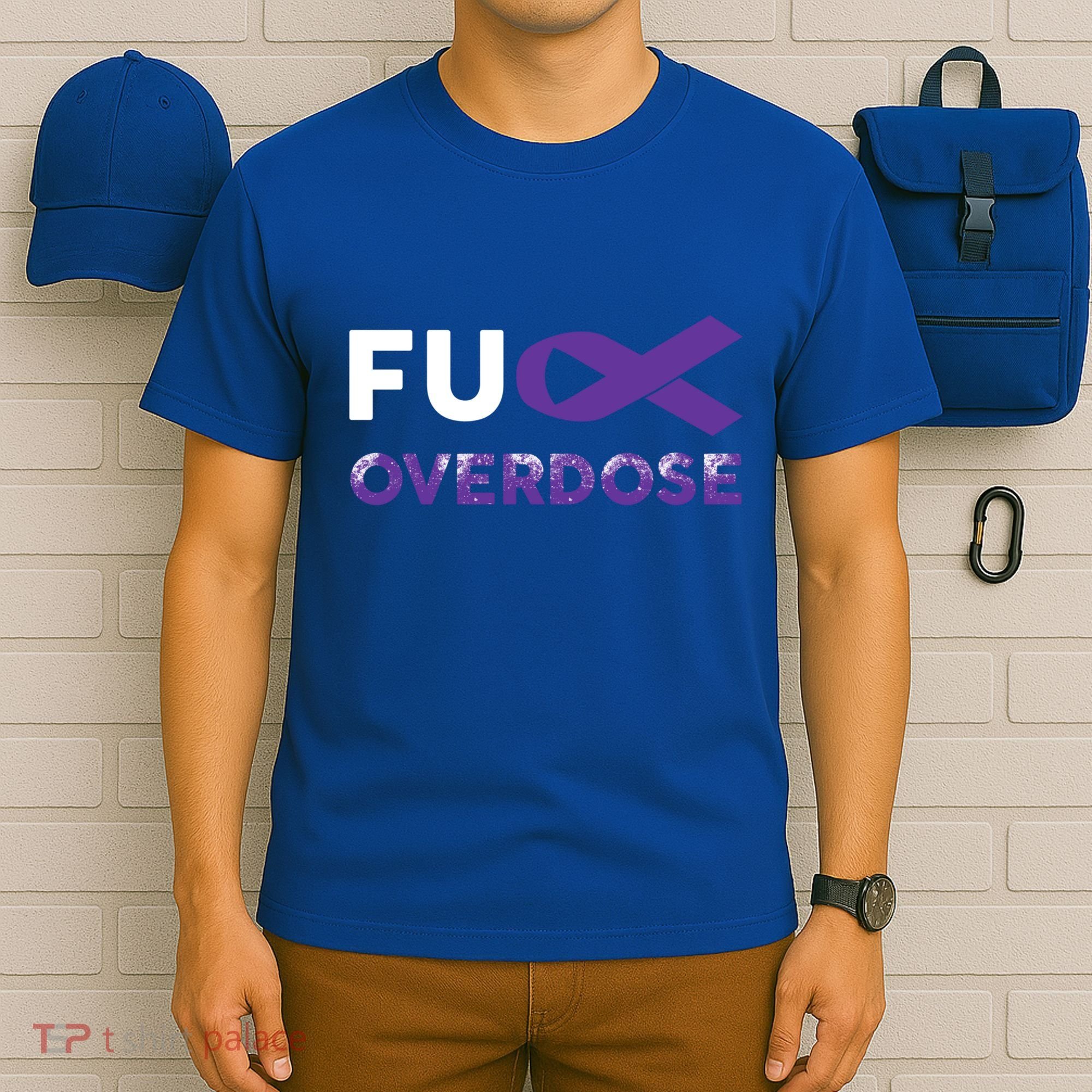 Support Warrior Survivor Funny Gift Fuck Overdose Awareness Gift T-Shirt