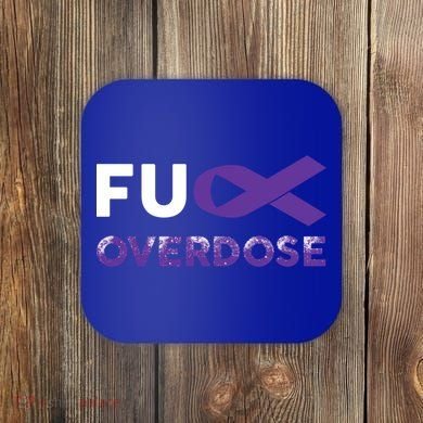 Support Warrior Survivor Funny Gift Fuck Overdose Awareness Gift Coaster