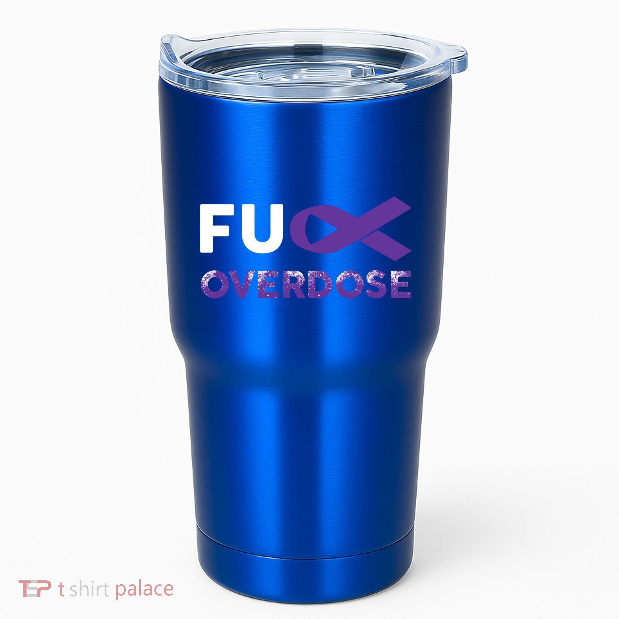 Support Warrior Survivor Funny Gift Fuck Overdose Awareness Gift Tumbler