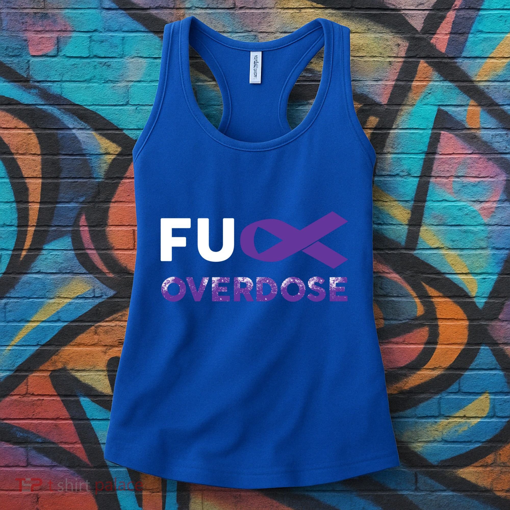 Support Warrior Survivor Funny Gift Fuck Overdose Awareness Gift Women's Tank Top