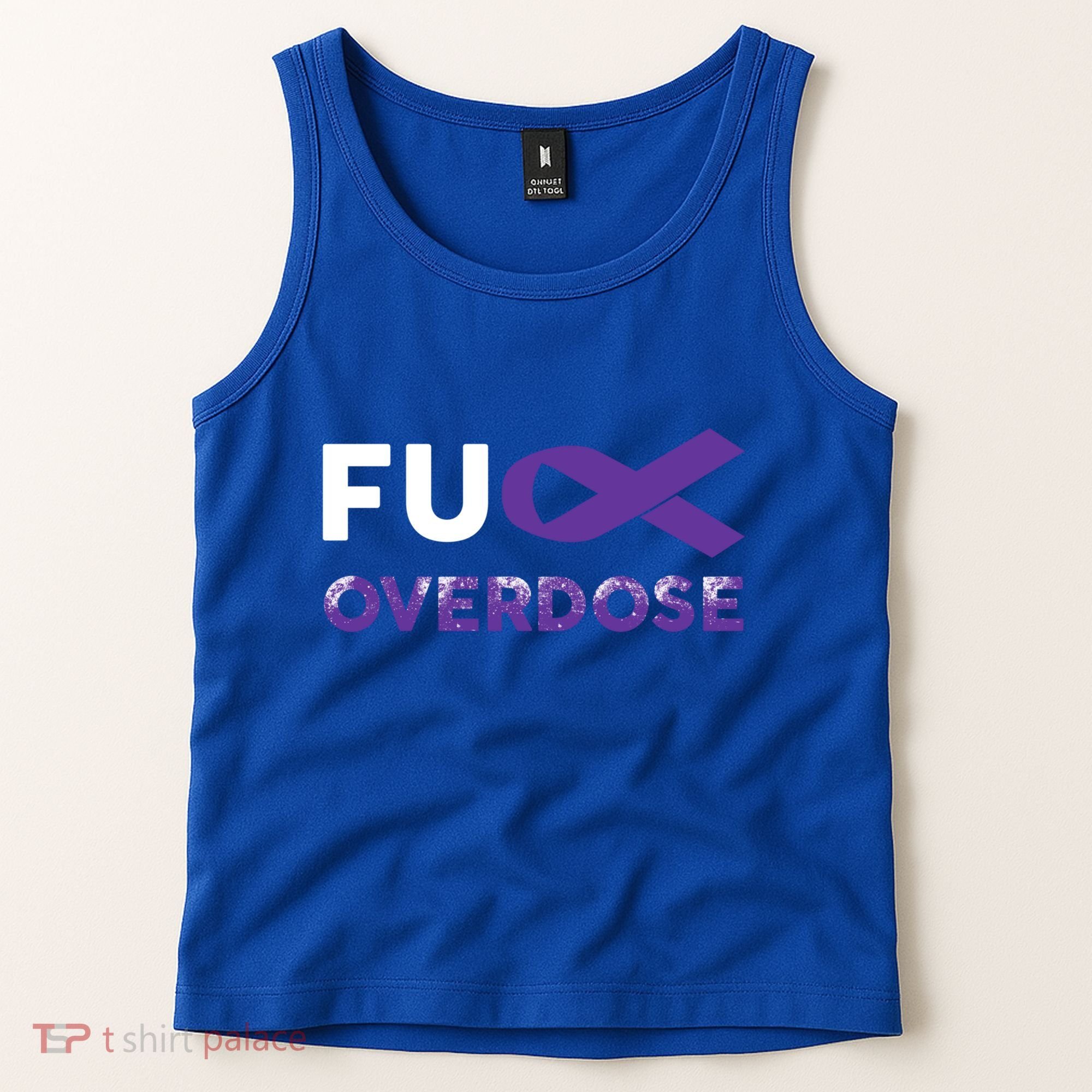 Support Warrior Survivor Funny Gift Fuck Overdose Awareness Gift Tank Top