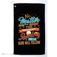 Short Winter School Break But Spring Break Will Follow Cute Gift Golf Towel thumb 0
