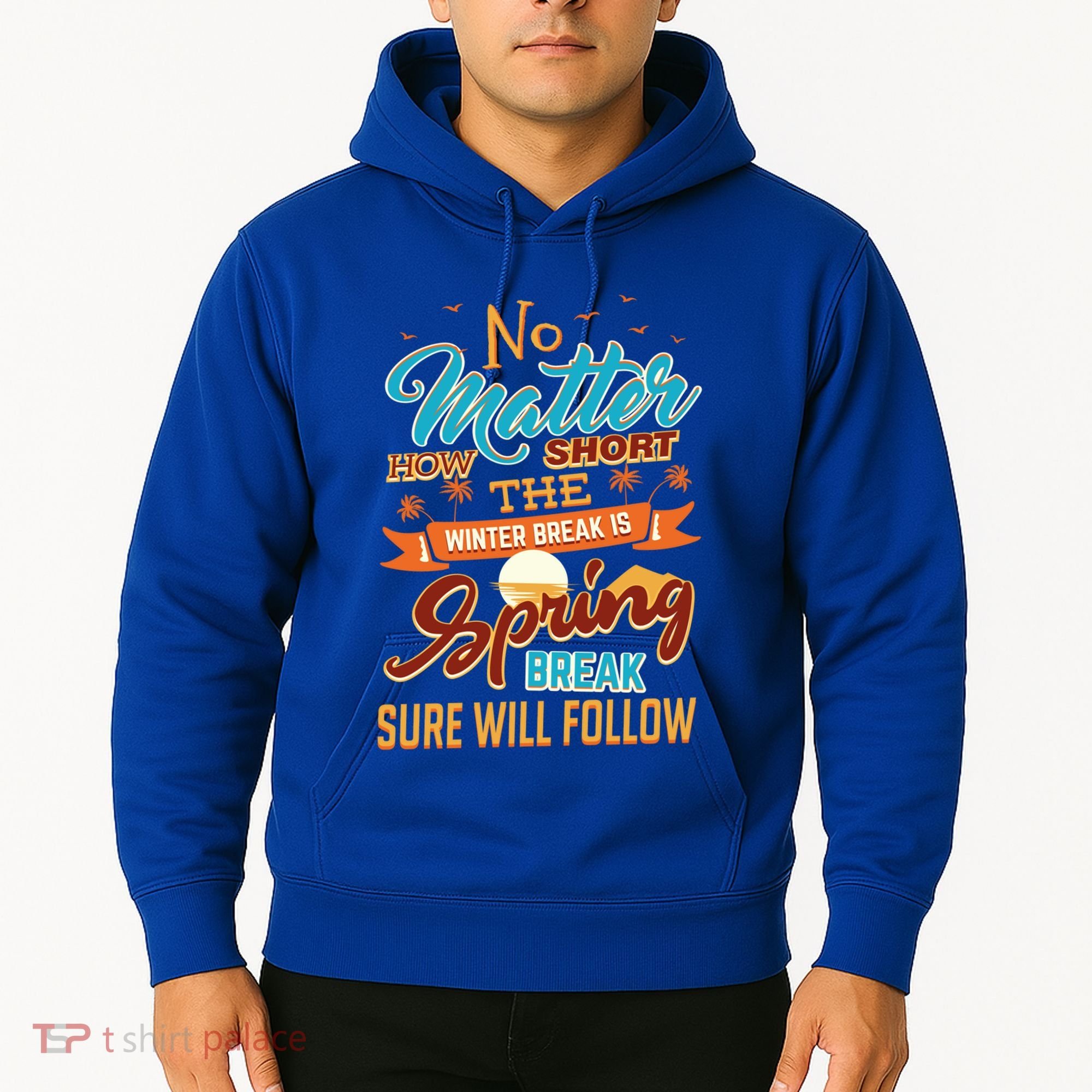 Short Winter School Break But Spring Break Will Follow Cute Gift Hoodie