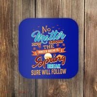 Short Winter School Break But Spring Break Will Follow Cute Gift Coaster thumb 0