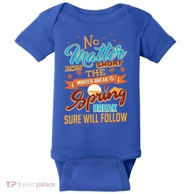 Short Winter School Break But Spring Break Will Follow Cute Gift Baby Bodysuit
