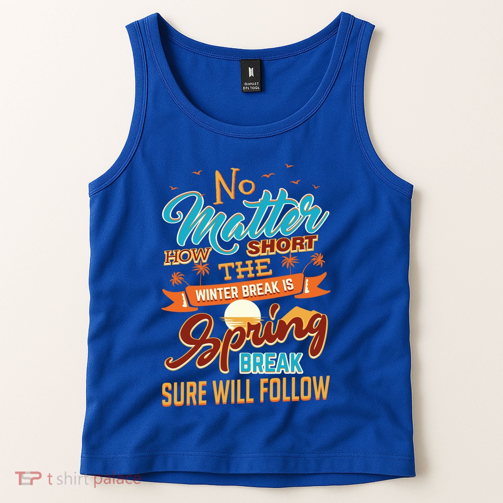 Short Winter School Break But Spring Break Will Follow Cute Gift Tank Top