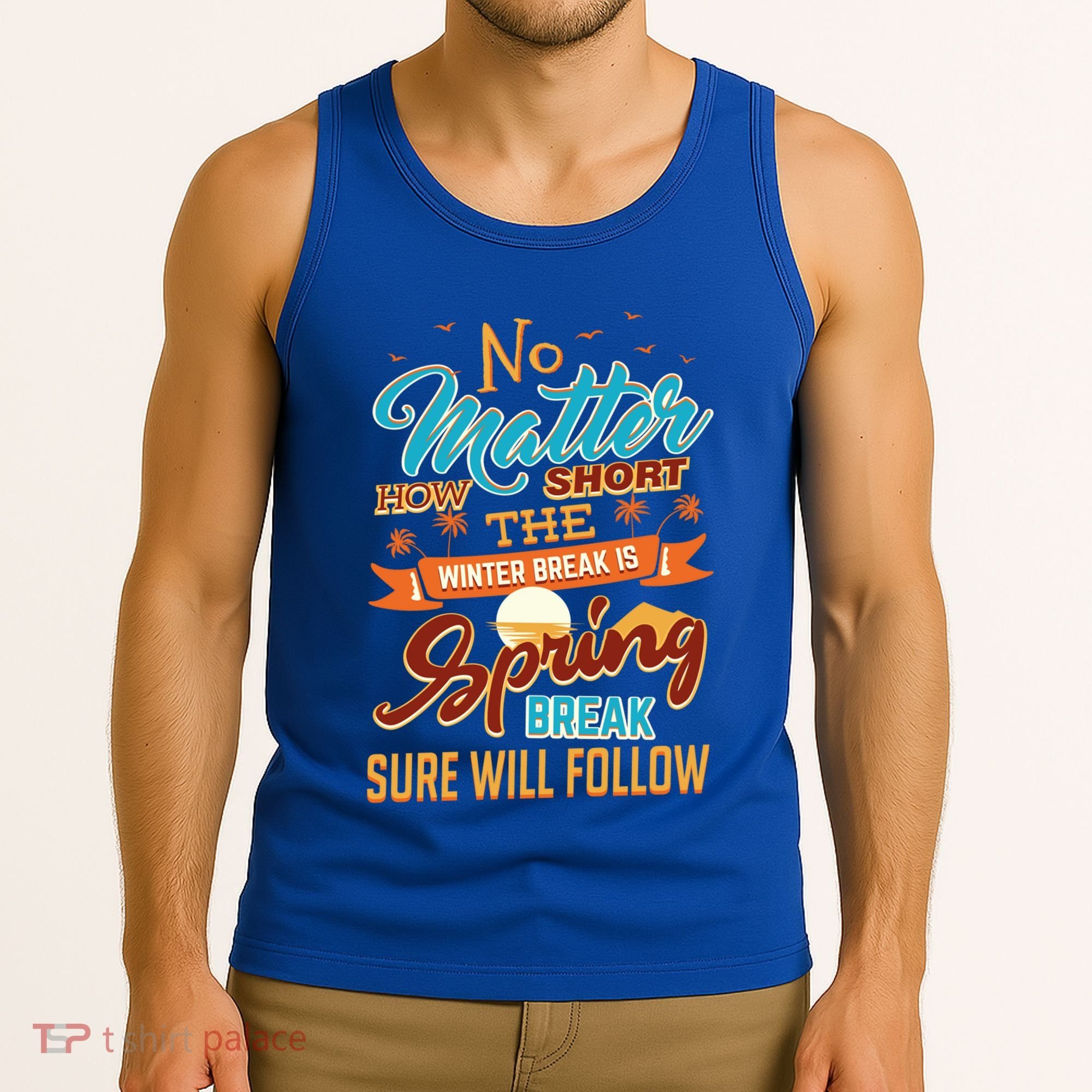 Short Winter School Break But Spring Break Will Follow Cute Gift Tank Top