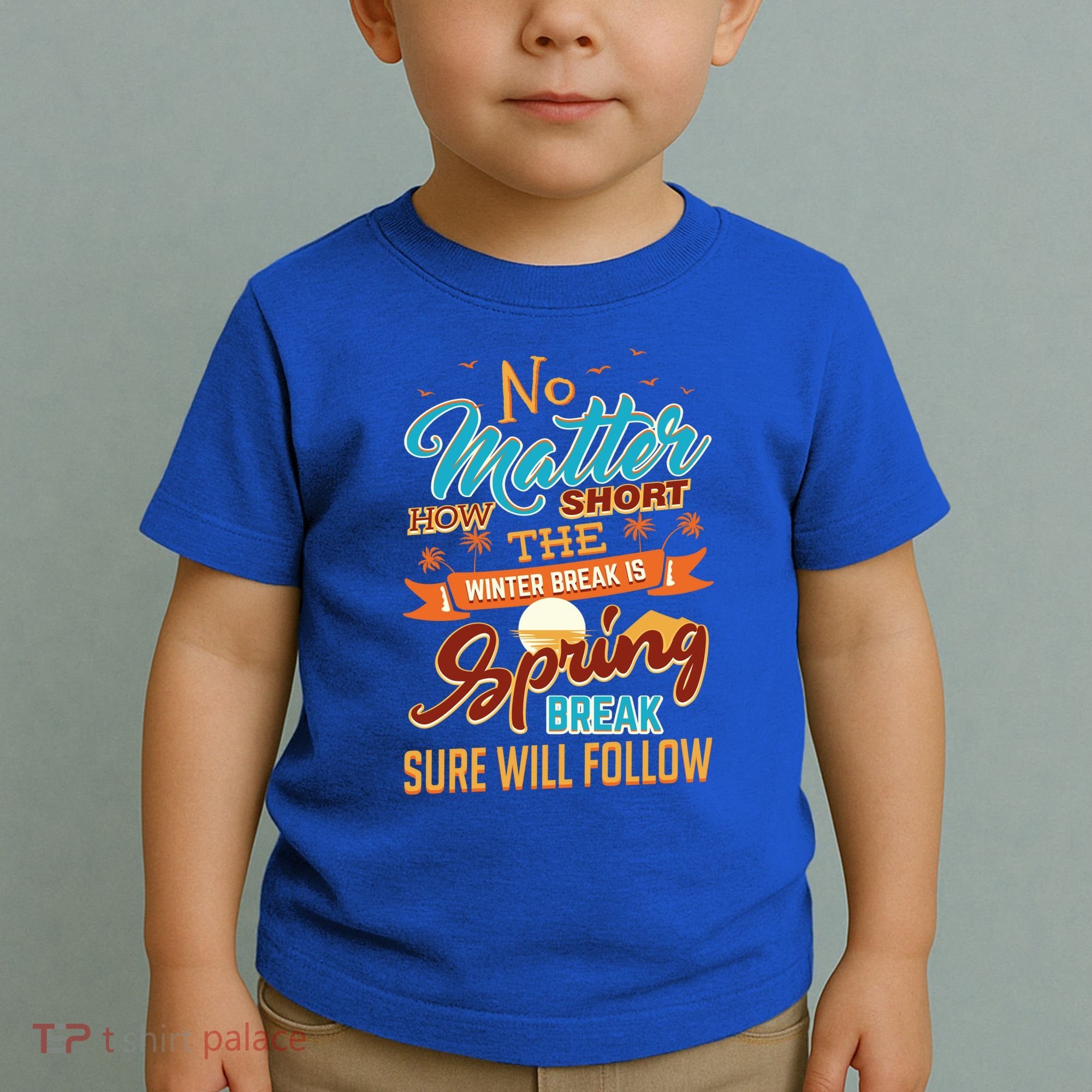 Short Winter School Break But Spring Break Will Follow Cute Gift Toddler T-Shirt