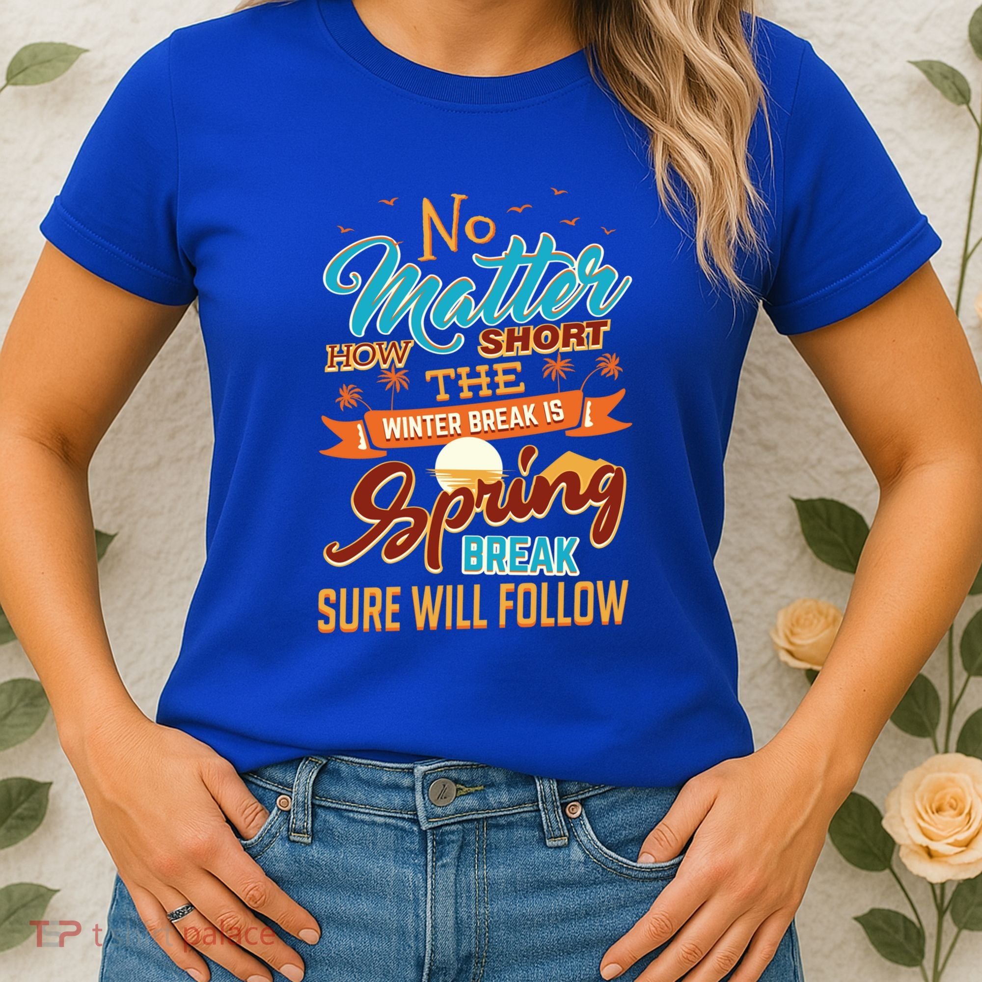 Short Winter School Break But Spring Break Will Follow Cute Gift Women's T-Shirt