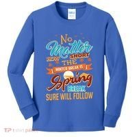 Short Winter School Break But Spring Break Will Follow Cute Gift Kids Long Sleeve Shirt thumb 0