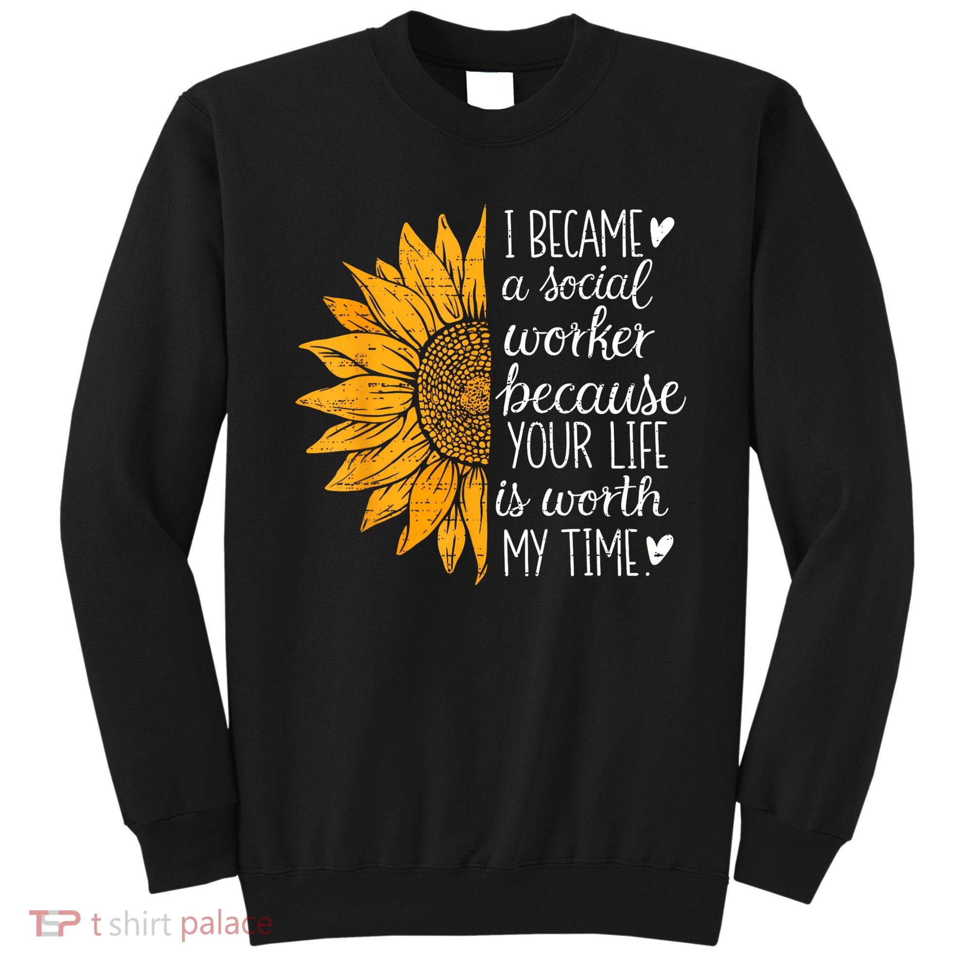 Social Worker Sunflower Caseworker Social Work Month Sweatshirt