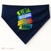 Stop Wishing Start Doing Inspirational Quote USA-Made Doggie Bandana thumb 0