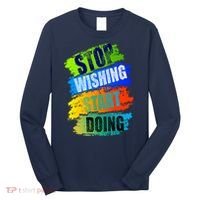 Stop Wishing Start Doing Inspirational Quote Long Sleeve Shirt thumb 0