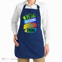 Stop Wishing Start Doing Inspirational Quote Apron thumb 2