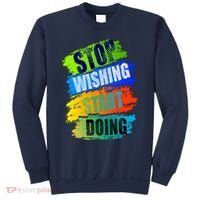 Stop Wishing Start Doing Inspirational Quote Sweatshirt thumb 0