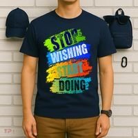 Stop Wishing Start Doing Inspirational Quote T-Shirt thumb 6