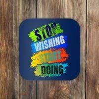 Stop Wishing Start Doing Inspirational Quote Coaster thumb 0