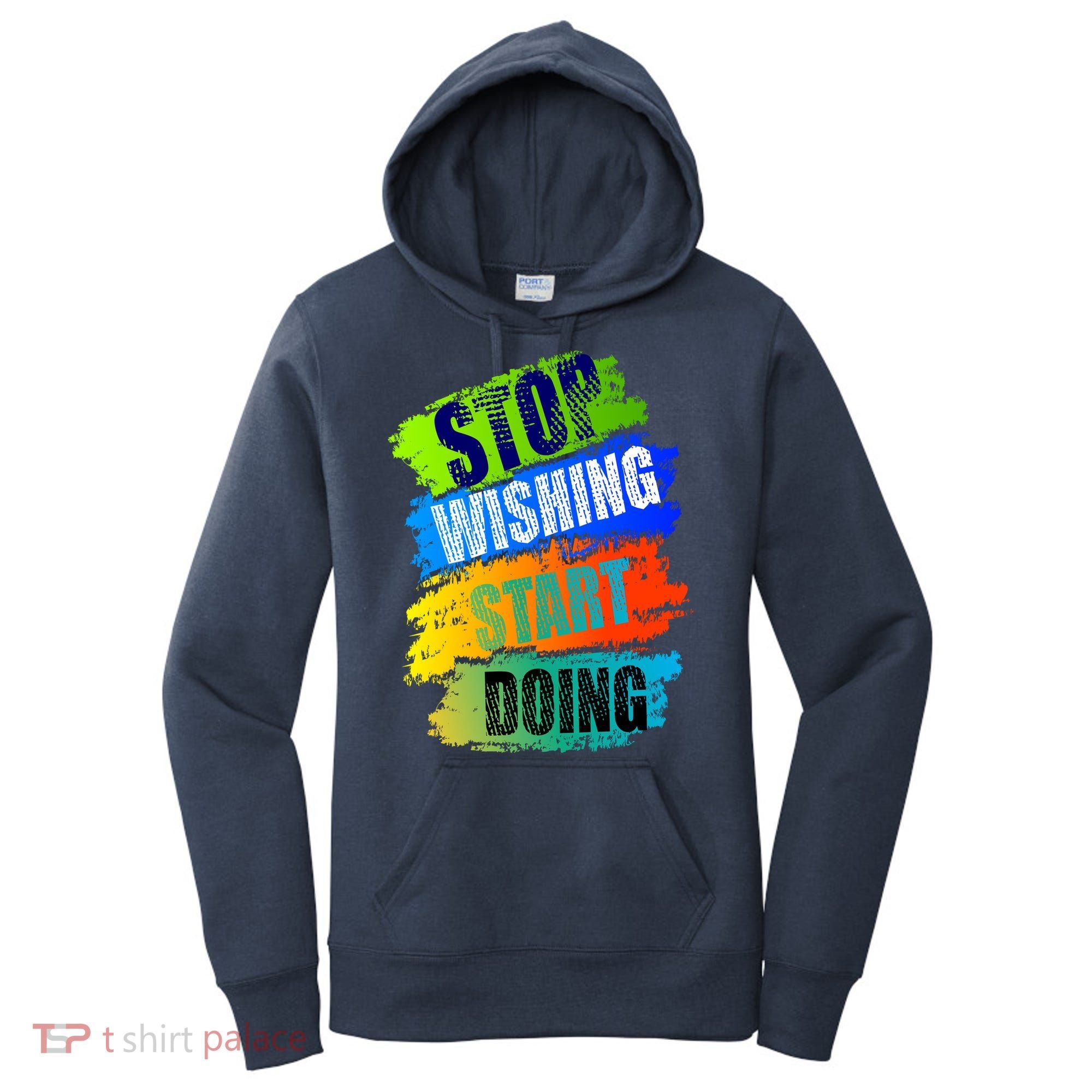 Stop Wishing Start Doing Inspirational Quote Women's Hoodie
