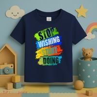 Stop Wishing Start Doing Inspirational Quote Toddler T-Shirt thumb 3
