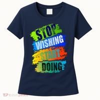 Stop Wishing Start Doing Inspirational Quote Women's T-Shirt thumb 0
