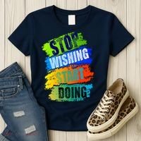 Stop Wishing Start Doing Inspirational Quote Women's T-Shirt thumb 3