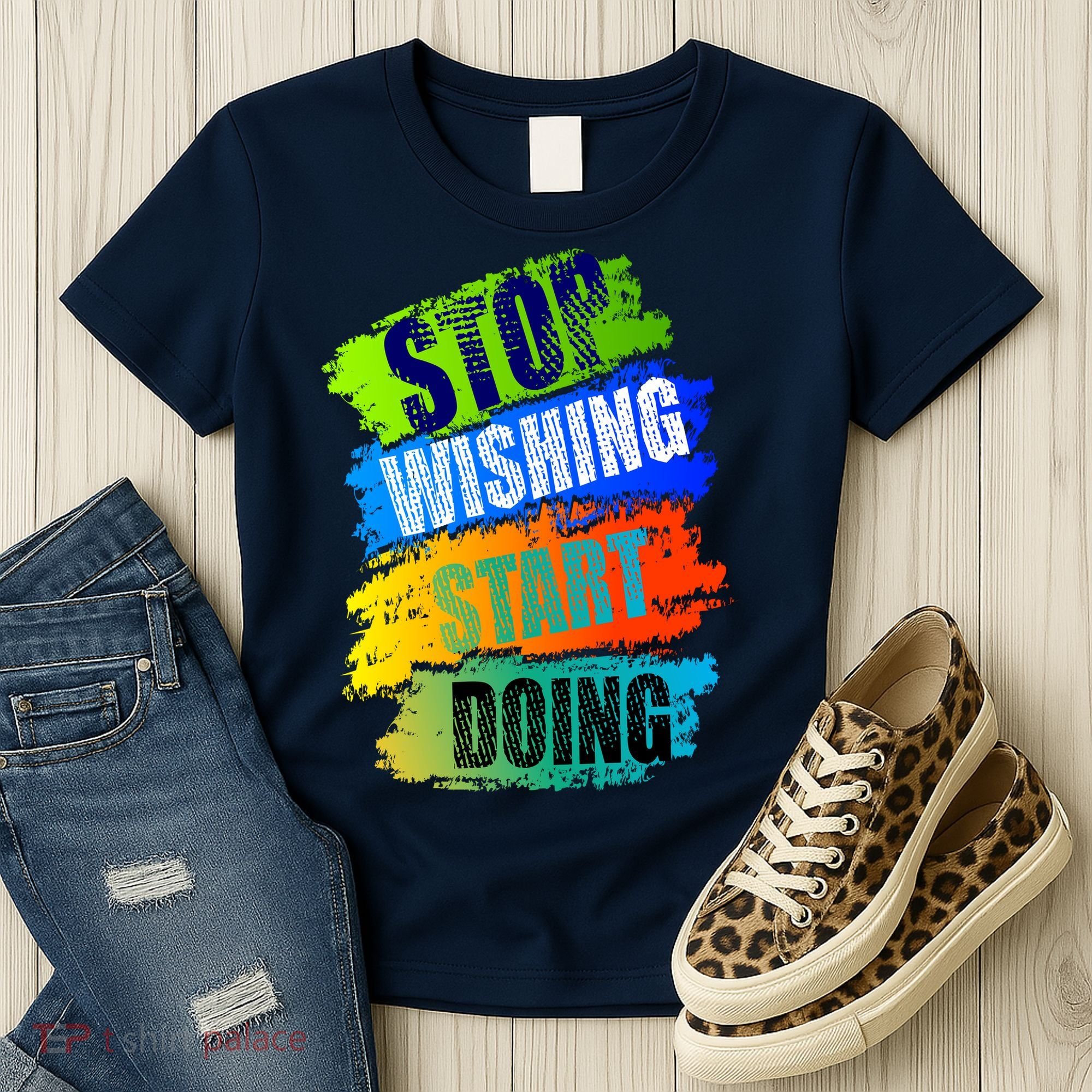 Stop Wishing Start Doing Inspirational Quote Women's T-Shirt