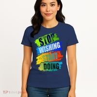 Stop Wishing Start Doing Inspirational Quote Women's T-Shirt thumb 4