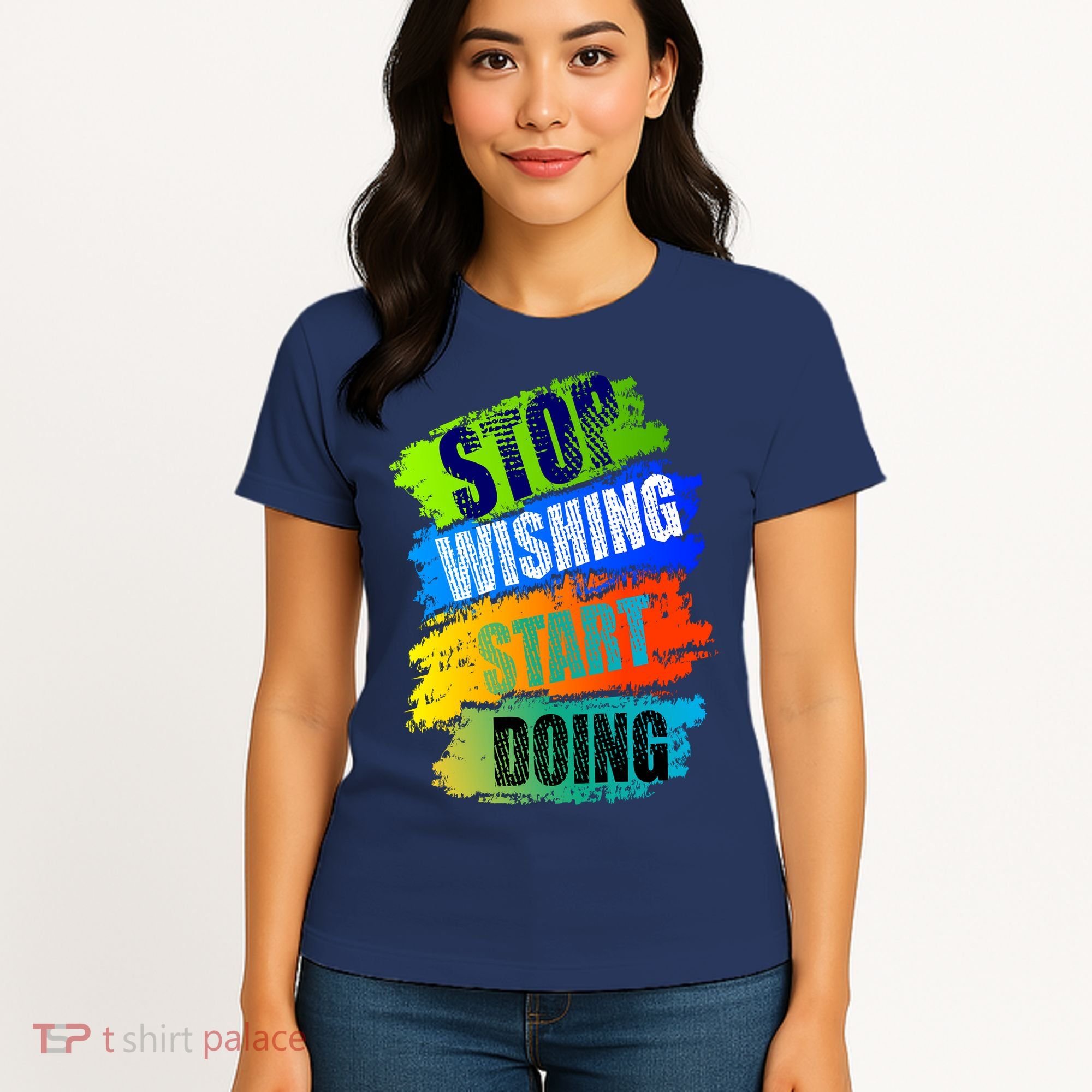 Stop Wishing Start Doing Inspirational Quote Women's T-Shirt