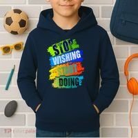 Stop Wishing Start Doing Inspirational Quote Kids Hoodie thumb 2