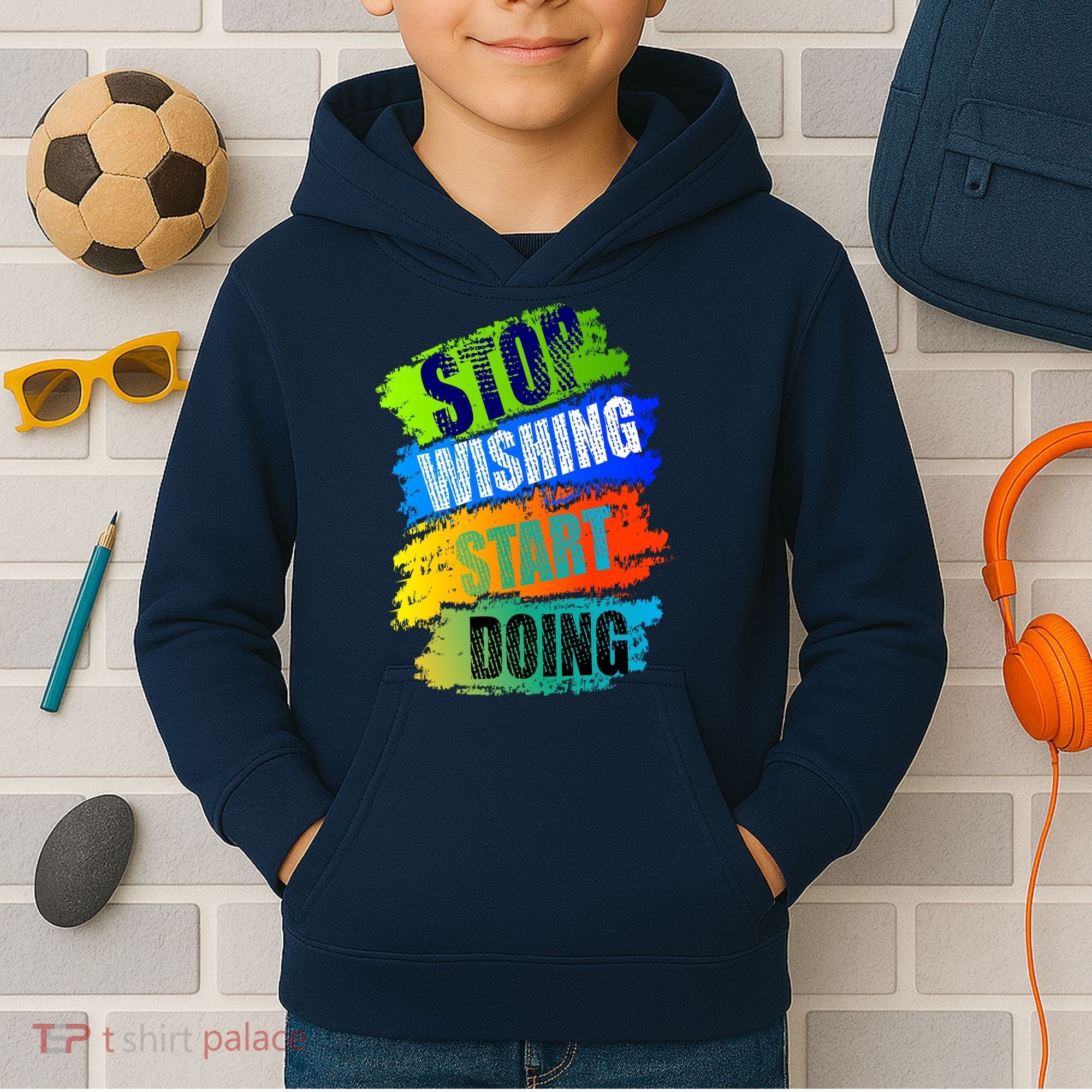Stop Wishing Start Doing Inspirational Quote Kids Hoodie